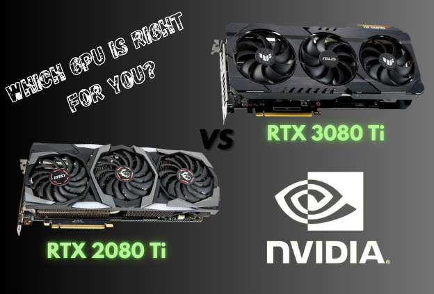 RTX 2080 Ti vs RTX 3080 Ti: Which GPU Is Right for You?