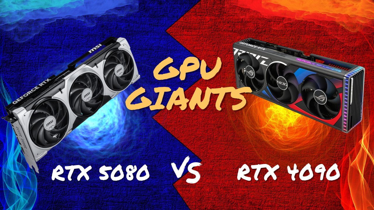 RTX 5080 vs RTX 4090: NVIDIA’s GPU Giants Compared